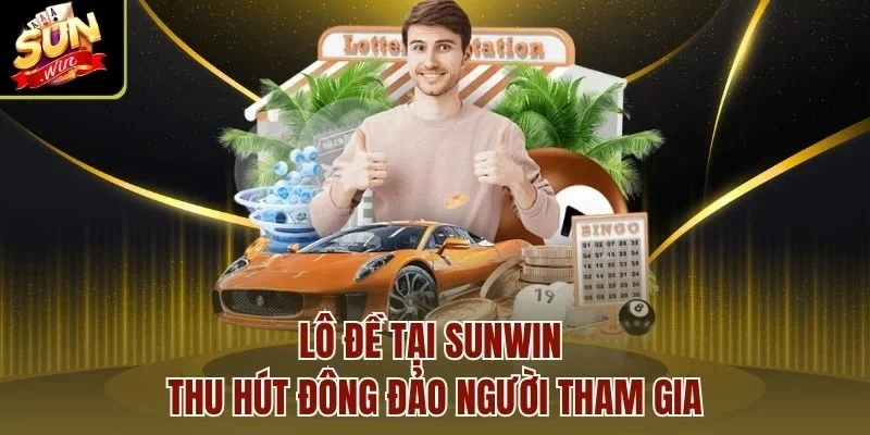 Lô đề tại Sunwin thu hút đông đảo người tham gia