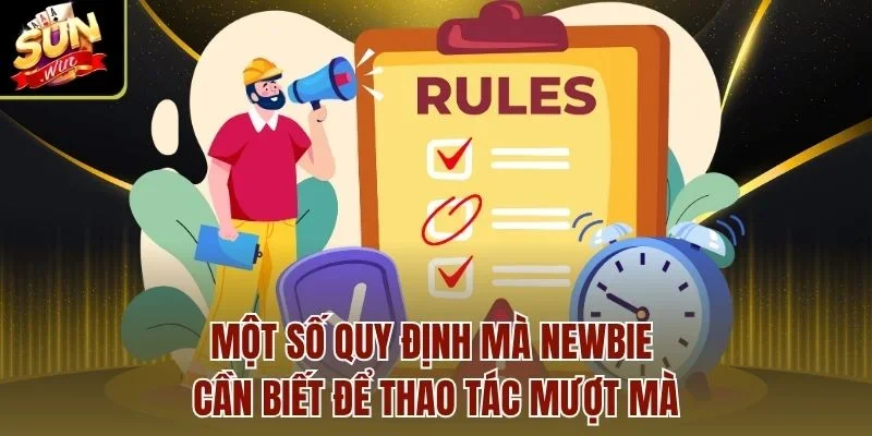 Một số quy định mà Newbie cần biết để thao tác mượt mà