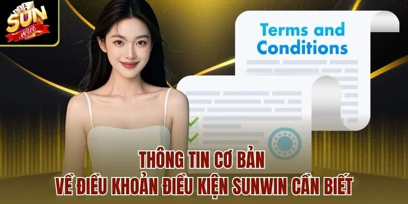 Thông tin cơ bản về điều khoản điều kiện Sunwin cần biết